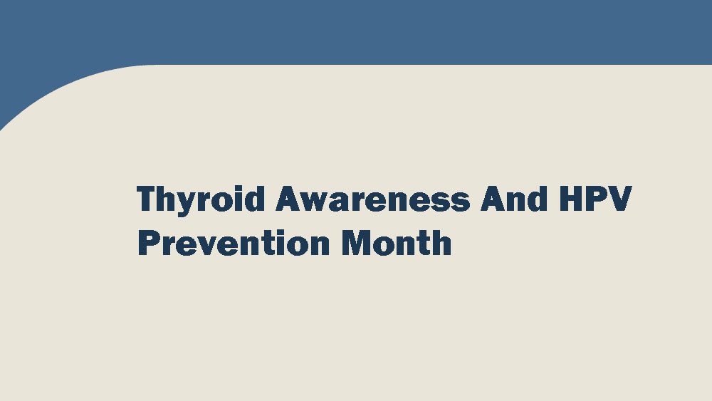 Thyroid Awareness and HPV Prevention